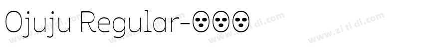 Ojuju Regular字体转换